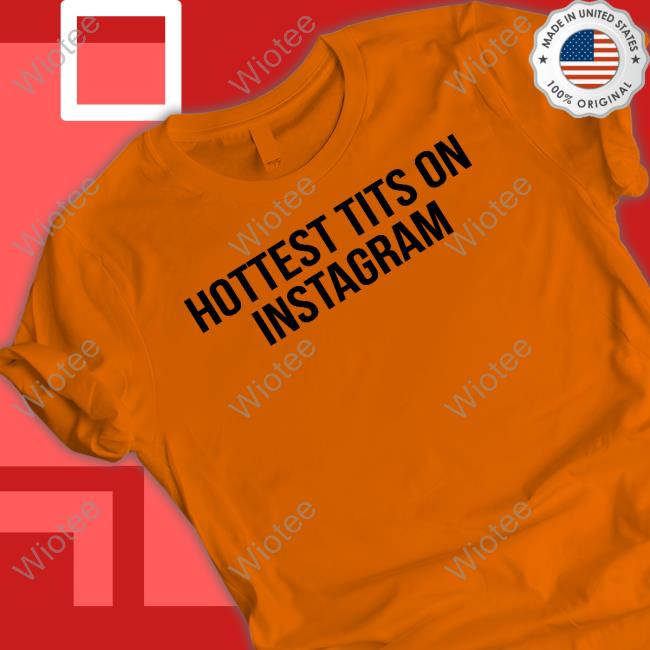 Official Hottest Tits On Instagram Women T Shirt