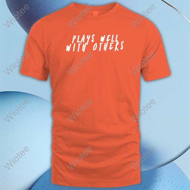 Plays Well With Others Long Sleeve Tee Shirt