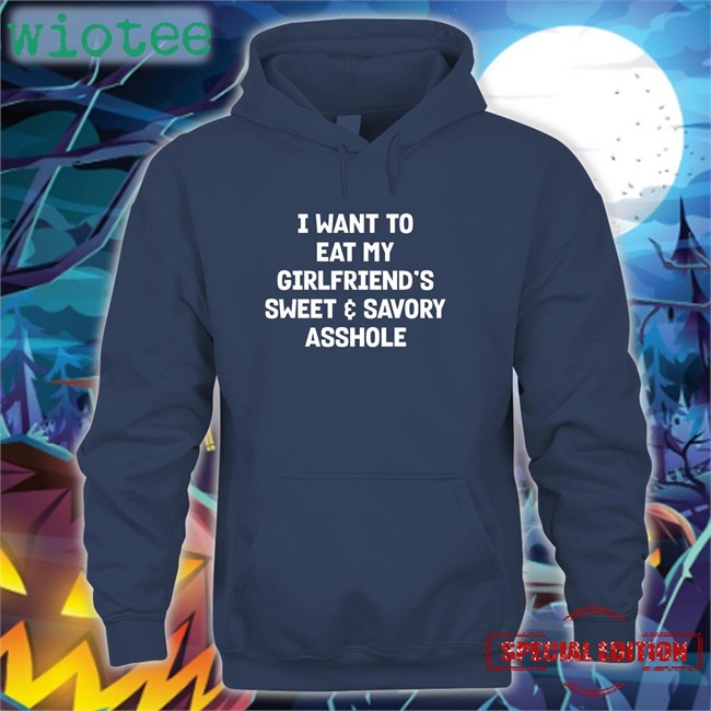Wut The Fuk Merch I Want To Eat My Girlfiend's Sweet Savory Asshole Crewneck Sweatshirt Shirts That Go Hard I Want To Eat My Gf's A-Hole Shirt