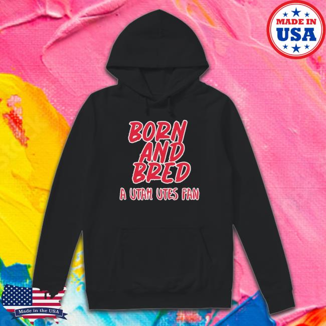 Born And Bred Utah Utes Fan New Shirt Born And Bred Utah Utes Fan New Shirt