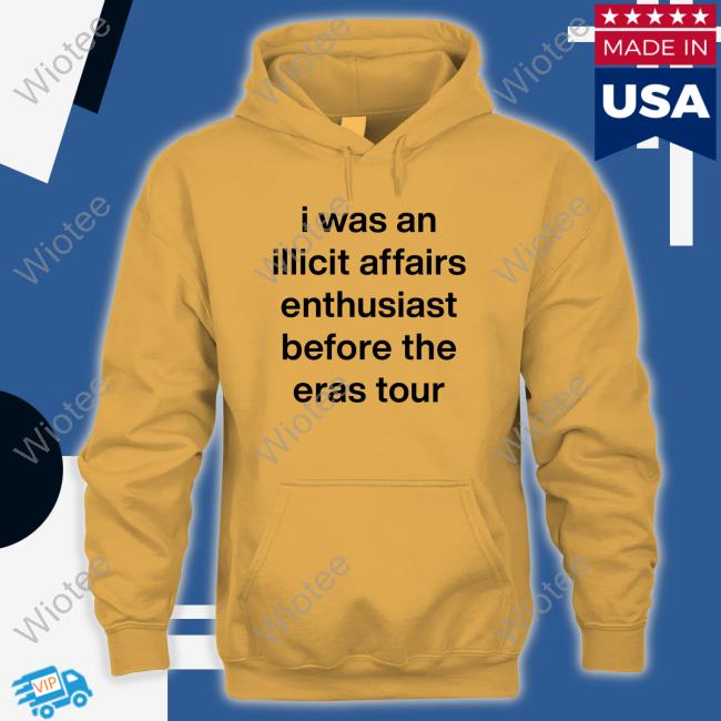 I Was An Illicit Affairs Enthusiast Before The Eras Tour T-Shirt I Was An Illicit Affairs Enthusiast Before The Eras Tour Shirt Taylor Swift
