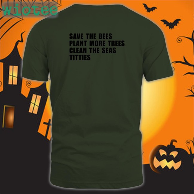 Save the Bees Plant More Trees Clean the Seas Titties Shirt Yellow