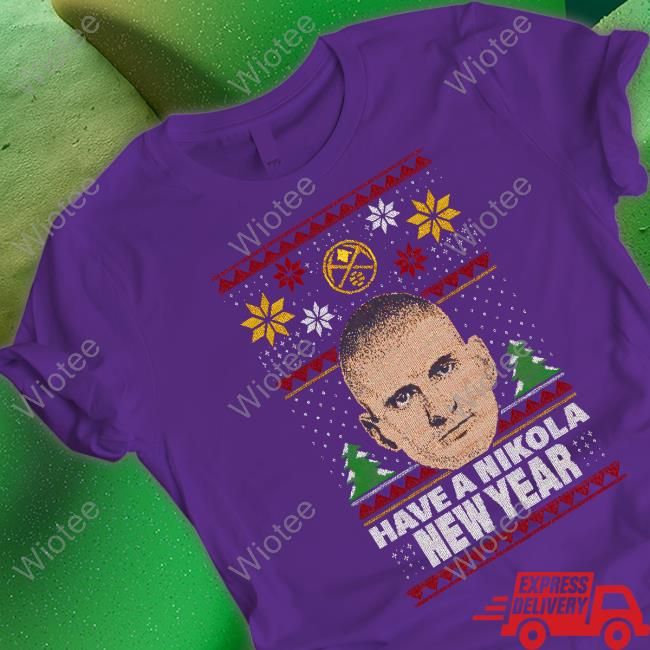 Katy Winge Have A Nikola New Year Shirt Altitude Authentics Merch