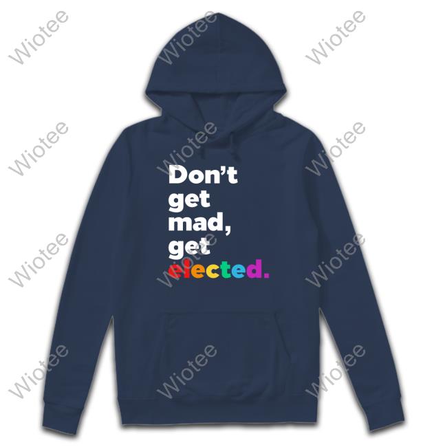 Don't Get Mad Get Elected T-Shirt