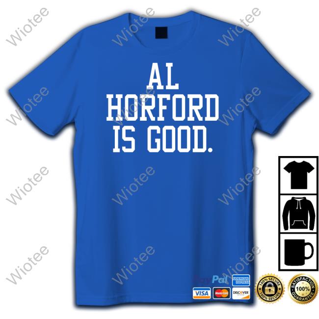 Al Horford Is Good Tee Shirt Al Horford Is Good Shirt Meme