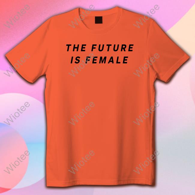 The Future Is Female T-Shirt