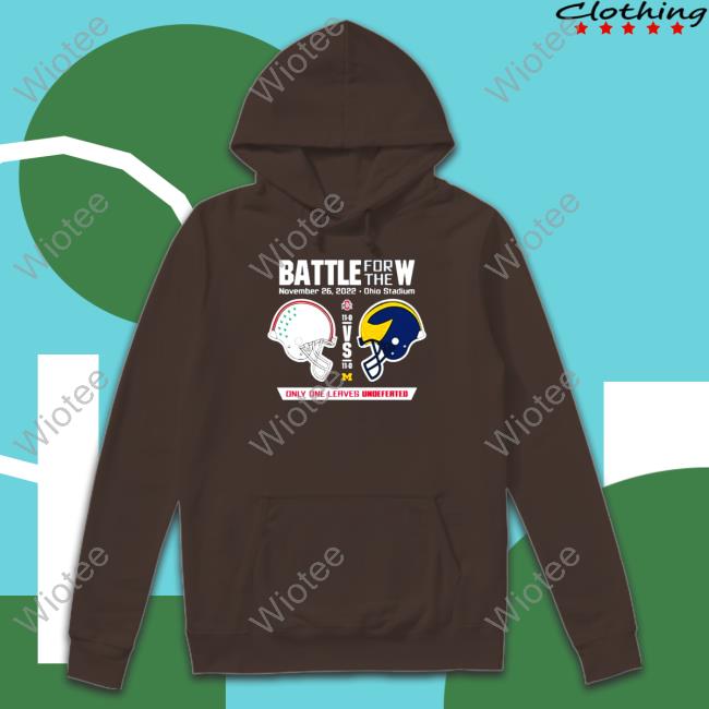 Official 2022 Battle for the W Ohio vs Michigan only one leaves undefeated T Shirt Official 2022 Battle for the W Ohio vs Michigan only one leaves undefeated Shirt