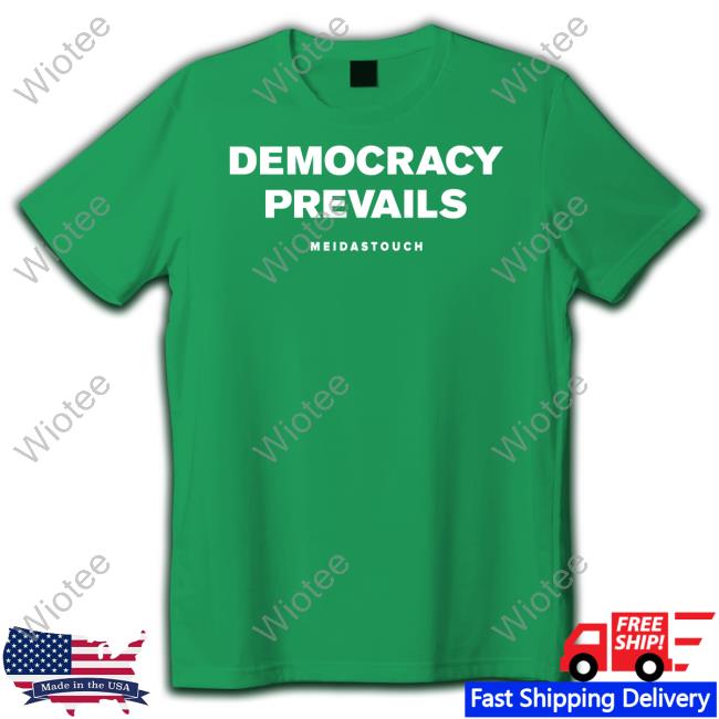 Meidastouch Democracy Prevails T Shirt Meidastouch Merch Democracy Prevails TankTop