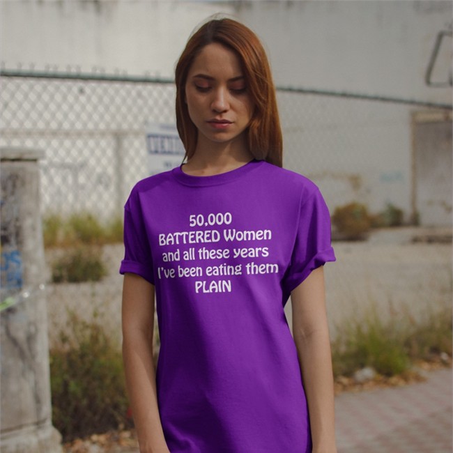50,000 Battered Women And All These Years I've Been Eating Them Plain Hoodie 50,000 Battered Women And All These Years I've Been Eating Them Plain Tee Shirt Shirts That Go Hard