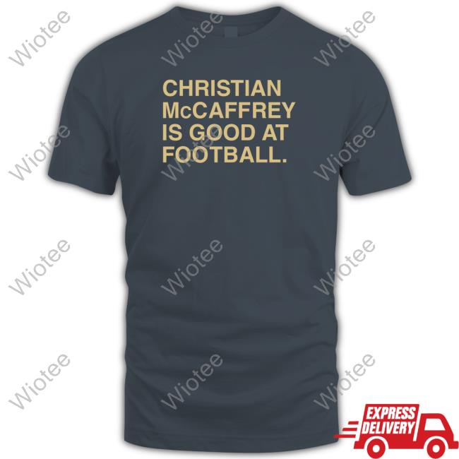 Christian Mccaffrey Is Good At Football Long Sleeve Obvious Shirts Christian Mccaffrey Is Good At Football Shirts Obvious Shirts