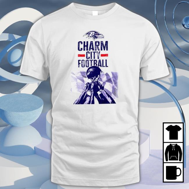 Baltimore Ravens A Charm City Football Hoodie Baltimore Ravens A Charm City Football Classic shirt