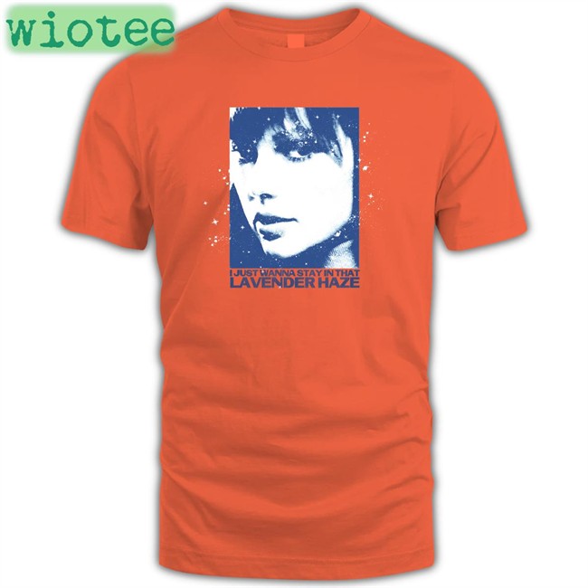 TaylorSwift I Just Wanna Stay In That Lavender Haze Tee Store TaylorSwift Merch I Just Wanna Stay In That Lavender Haze Tees Melissa Stewart