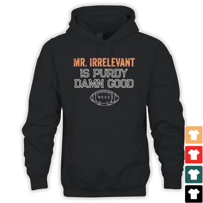 Official Mr Irrelevant is Purdy Damn Good 262 Shirt