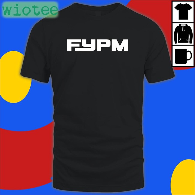 FYPM New Shirt