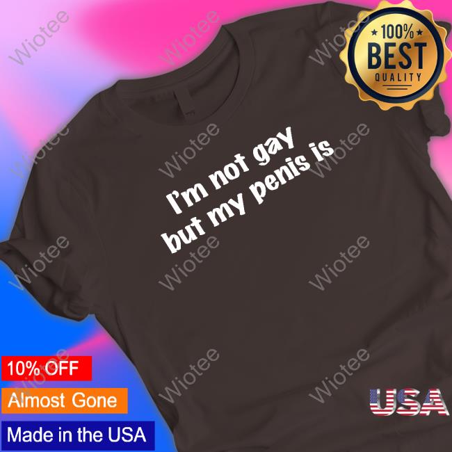 Official I'm Not Gay But My Penis Is Long Sleeve Tee Shirt