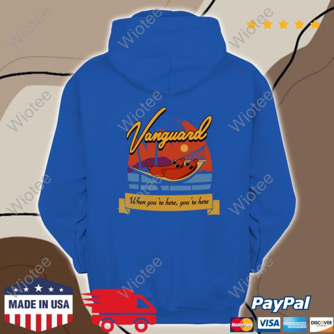 Vanguard Tee When You're Here You're Here Vanguard Edition Limited Tee Shirt When You're Here You're Here