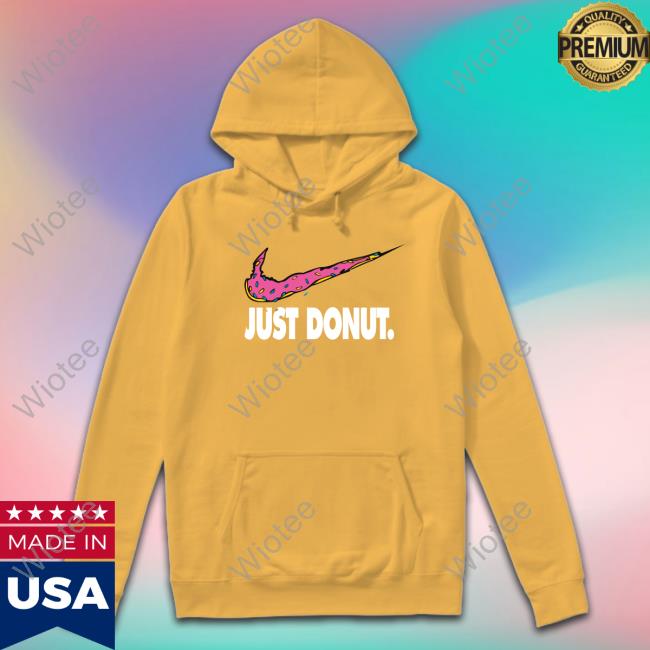 Official Just Donut Tee Shirt Just Donut Parody Sweatshirt