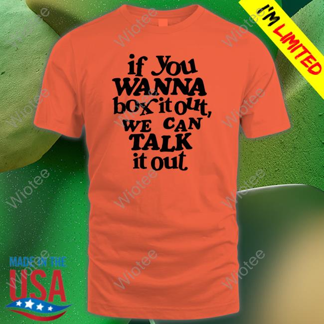 Barstool Sports Bffs Merch If You Wanna Box It Out We Can Talk It Out Long Sleeve Barstool Sports Bffs Merch If You Wanna Box It Out We Can Talk It Out Long Sleeve T Shirt