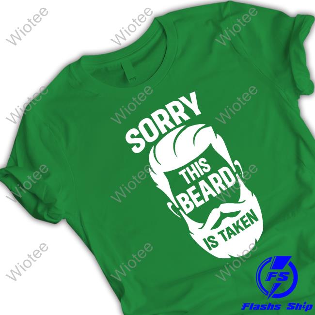 Wicked Naughty Merch Official Sorry This Beard Is Taken Cap Official Sorry This Beard Is Taken Long Sleeve Tee Shirt