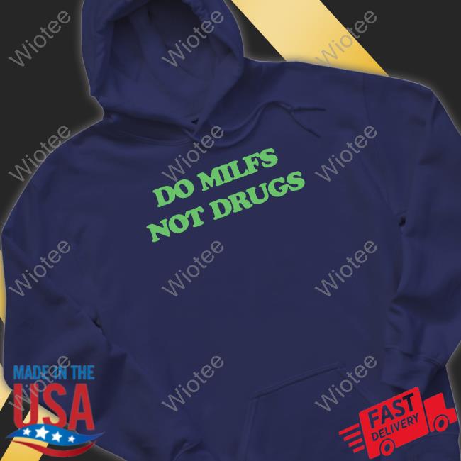 Official Danny Duncan Merch Do Milfs Not Drugs Hoodie