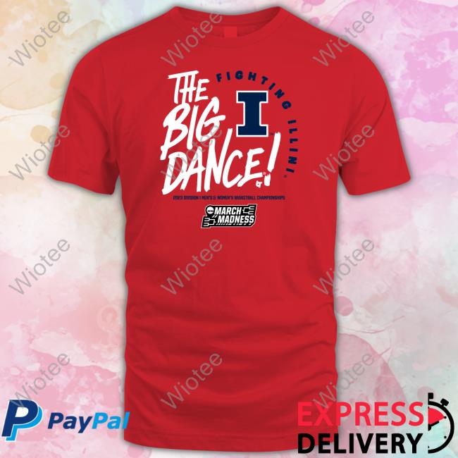 Breakingt Merch The Big Dance Fighting Illini 2023 Division I Men's & Women's Basketball Championships T Shirt