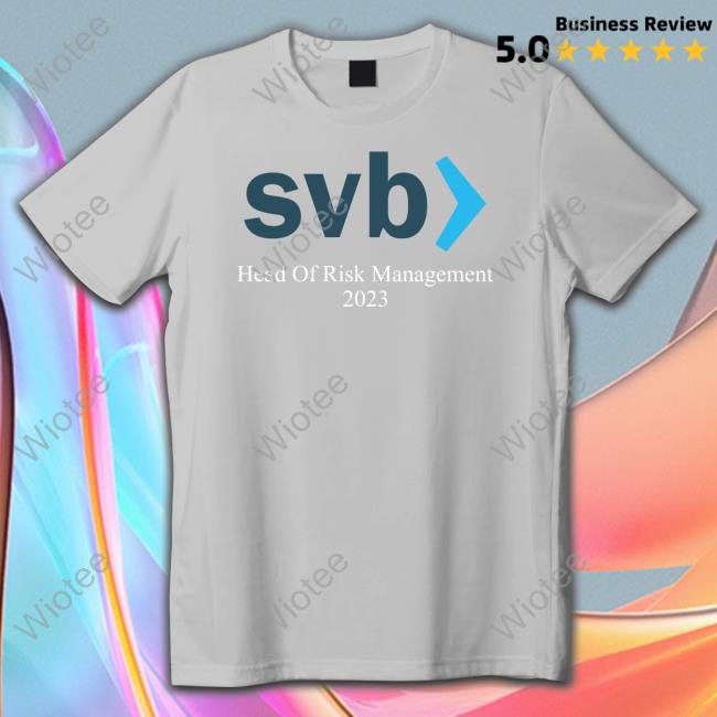Svb Head Of Risk Management 2023 Shirts