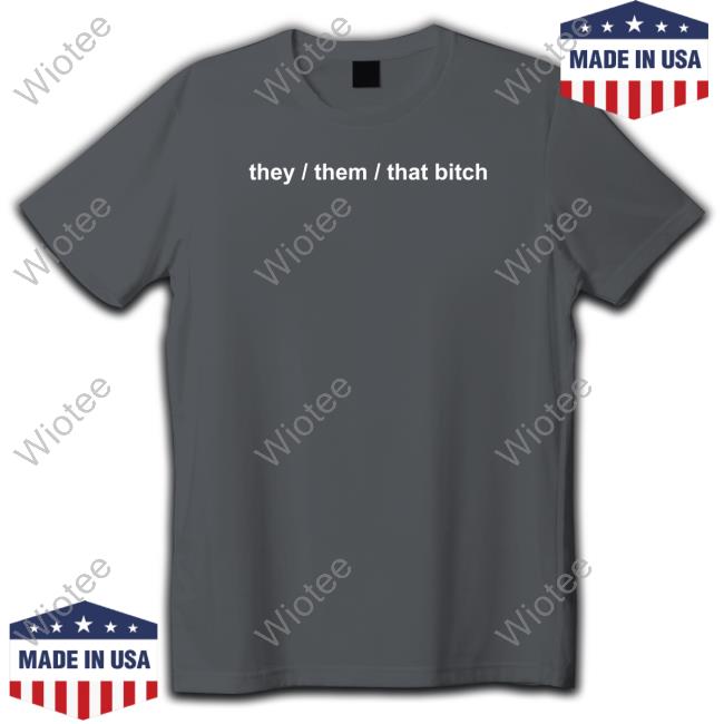 They Them That Bitch Hoodie Boba They Them That Bitch Shirt Boba Witch