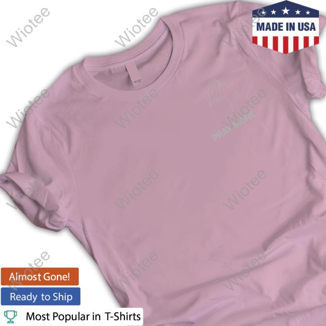 Bunker Branding Shop Roman Atwood Pray More T-Shirt Official Bunker Branding Shop Roman Atwood Pray More Shirt