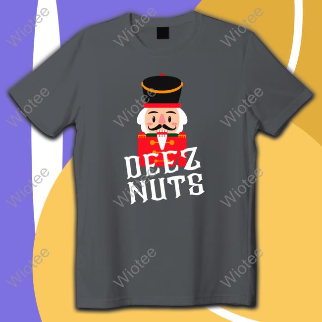 Deez Nuts Nutcracker Nut Tee