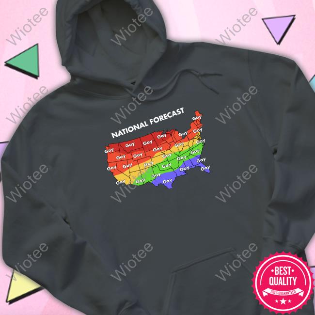 Shirts That Go Hard National Forecast Gay Gay Gay Tee Shirtsthtgohard Shirts That Go Hard National Forecast Gay Gay Gay Hooded Sweatshirt Shirtsthtgohard