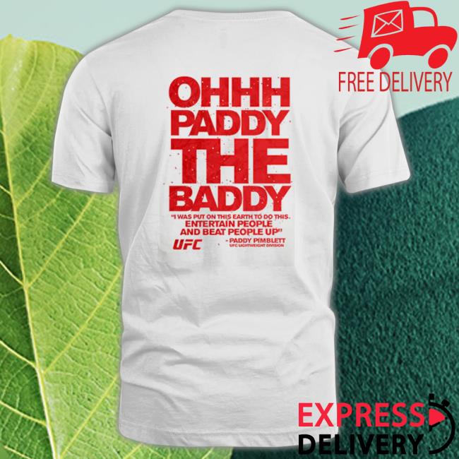 Ufc paddy the baddy pimblett quote TShirts Official Ufc paddy the baddy pimblett quote Tee Shirts