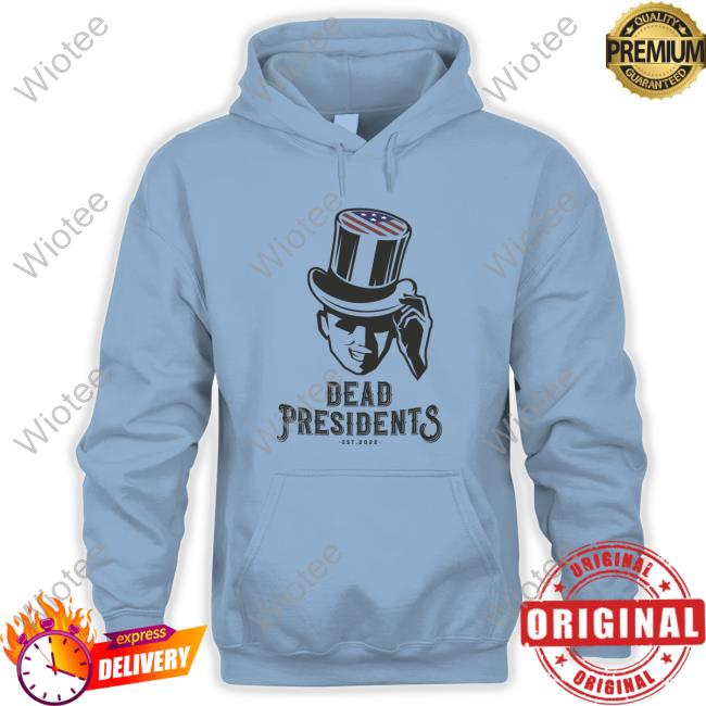 Dead Presidents Est 2022 Tee Shirt Dead Presidents Est 2022 Tee Olive & York