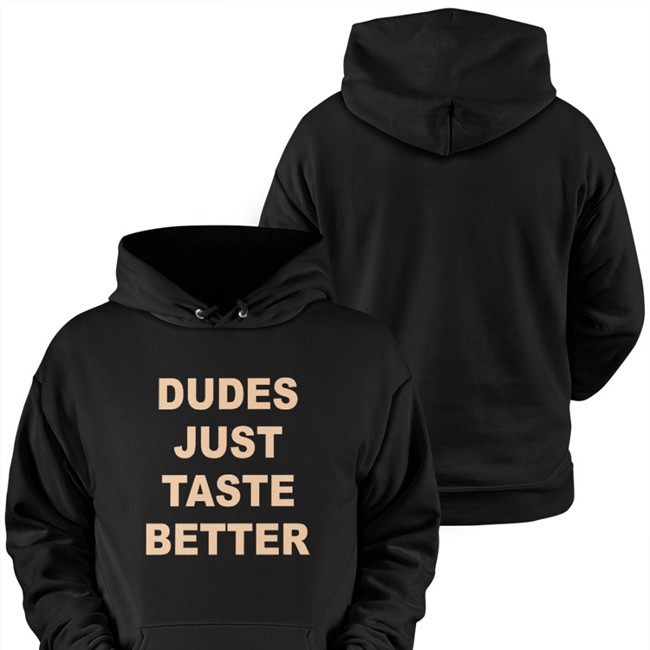 Dudes Just Taste Better T Shirt