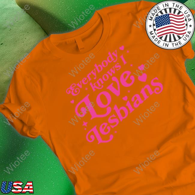 Everybody Knows I Love Lesbians Hoodie Mythical Store Merch