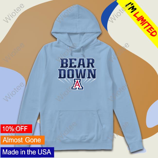 NCAA Merch Arizona Wildcats Bear Down Shirt NCAA Merch Arizona Wildcats Bear Down Hoodie
