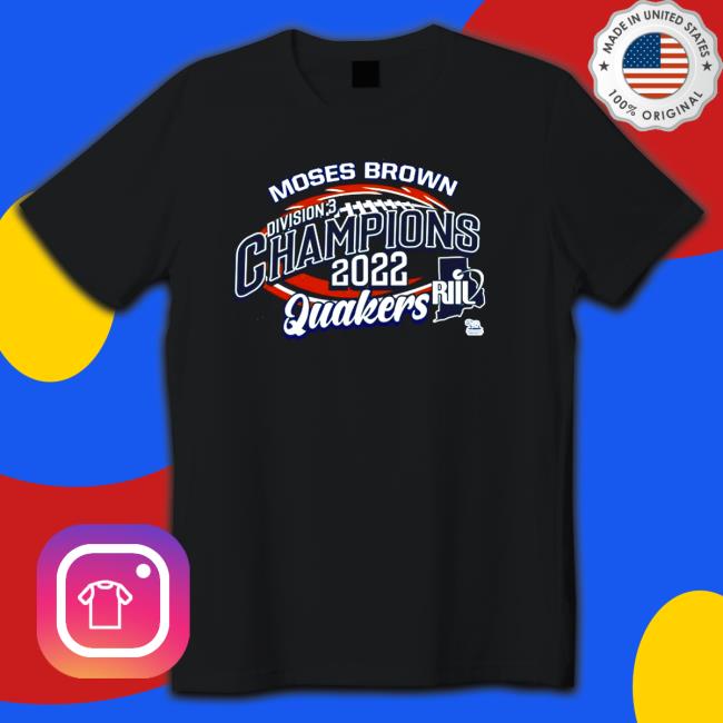 Official Moses Brown Division 3 Champions 2022 Quakers T-Shirt
