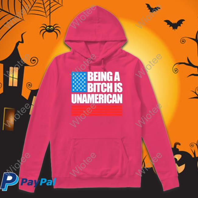 Being A Bitch Is Unamerican Hoodie Maj Toure Being A Bitch Is Unamerican Hoodie Black