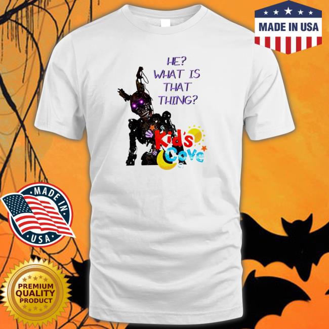 He what is that things kids cove Tee