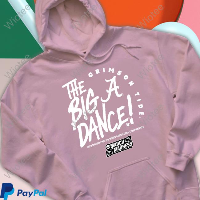 Breakingt Alabama The Big Dance Hooded Sweatshirt The Big Dance Hoodie