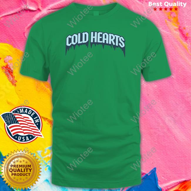 Cold Hearts Tee Shirt Cold Hearts Shirt