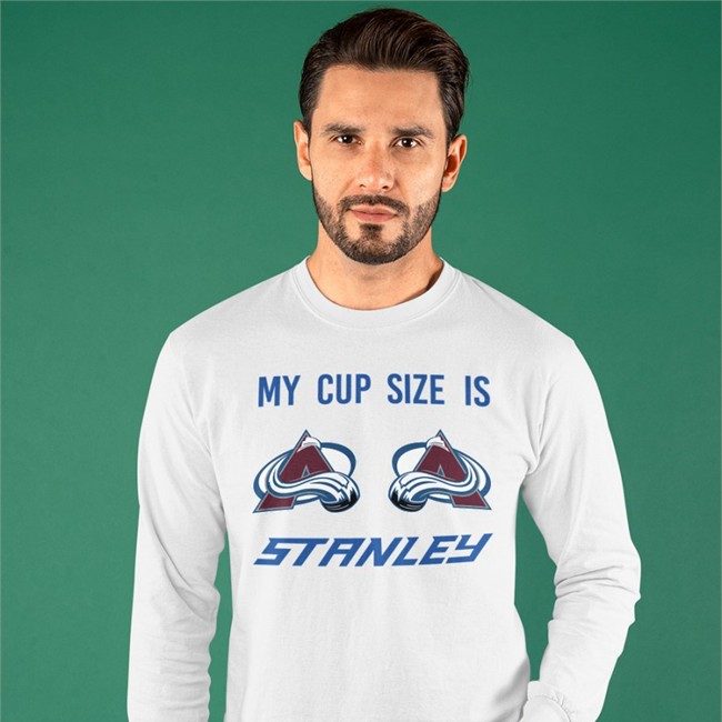 My Cup Size Is Stanley Hockey Hoodie Katie Gaus My Cup Size Is Stanley Colorado Avalanche Hockey Tee