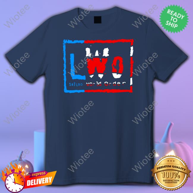 LWO Latino World Order Shirt