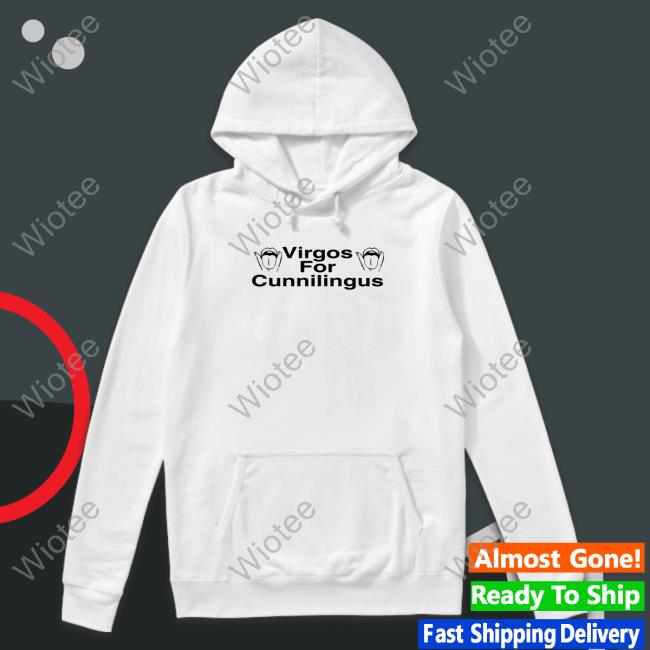 Shirts That Go Hard Virgos For Cunnilingus T-Shirt