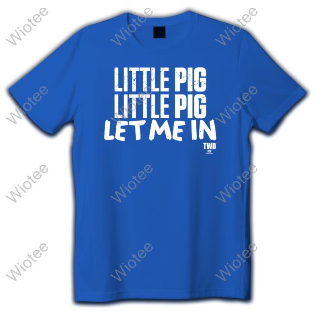 Little Pig Let Me In Shirt The Walking Dead Shop The Walking Dead Negan Little Pig Let Me In Shirt Shirts
