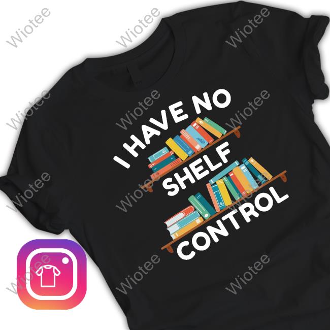 I Have No Shelf Control Tee WriteBetween