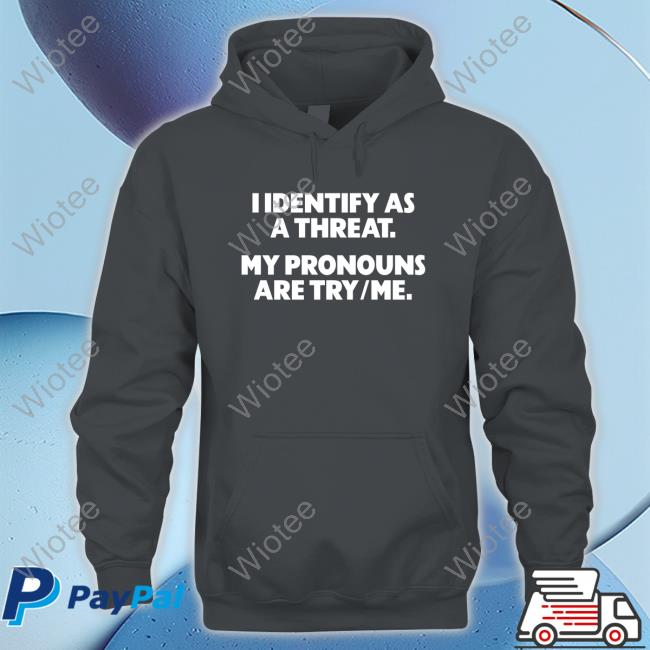 Gays Against Groomers Merch Official I Identify As A Threat. My Pronouns Are Try/Me. Shirt