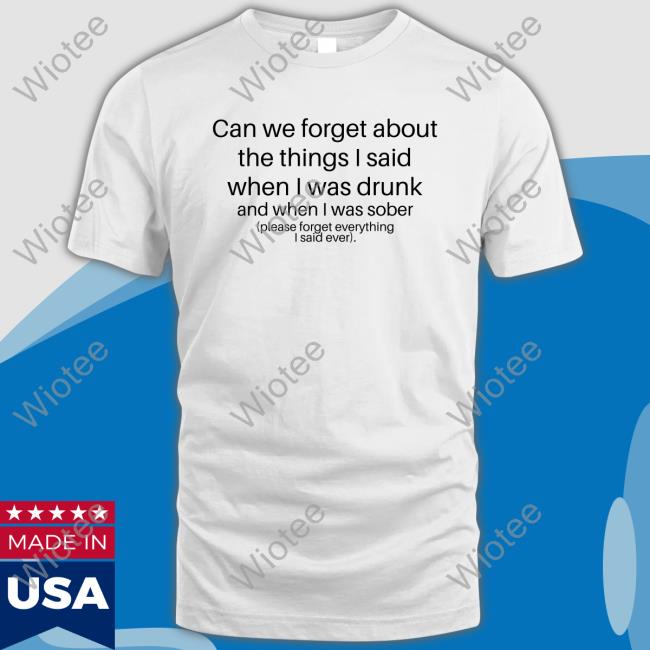 Can We Forget Shirt Shirtsthtgohard