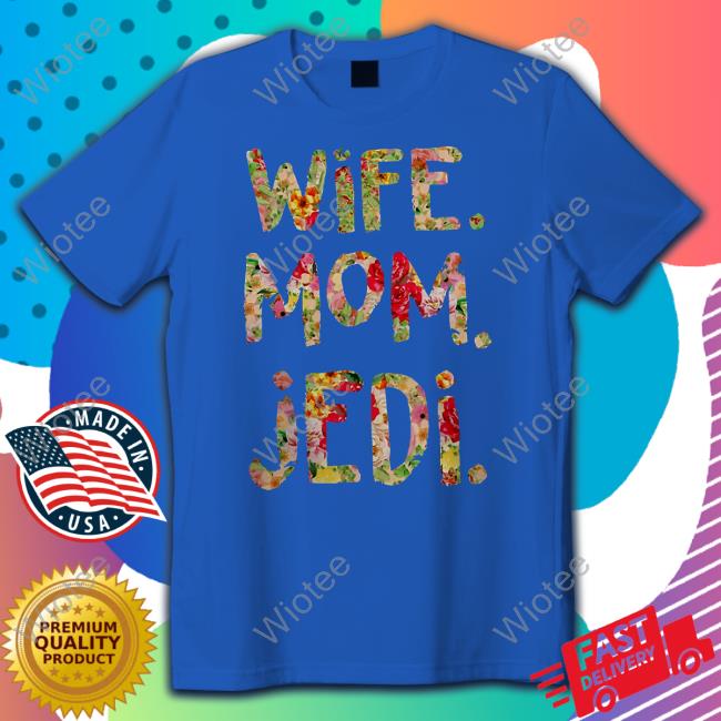Wife Mom Jedi Shirt Black Wife Mom Jedi Shirts