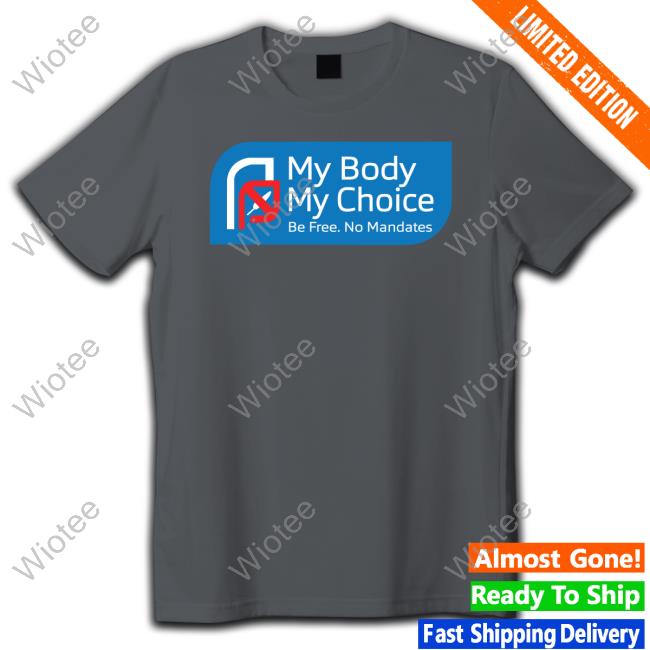My Choice Be Free No Mandates Shirt America First Sebastian Gorka Store Hat