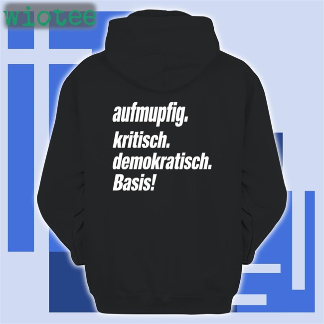 Aufmupfig Kritisch Demokratisch Basis Tee Shirt